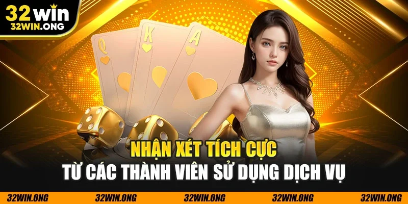 Nhận xét tích cực từ các thành viên sử dụng dịch vụ