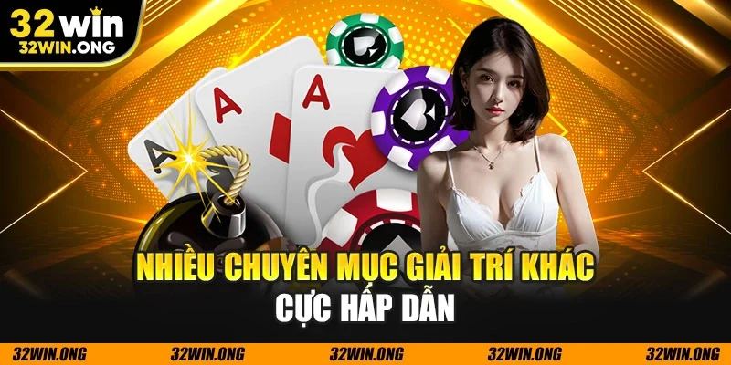 Nhiều chuyên mục giải trí khác cực hấp dẫn