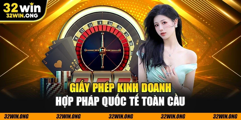 Giấy phép kinh doanh hợp pháp quốc tế toàn cầu