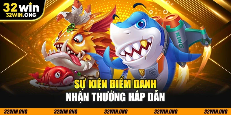 Sự kiện điểm danh nhận thưởng hấp dẫn