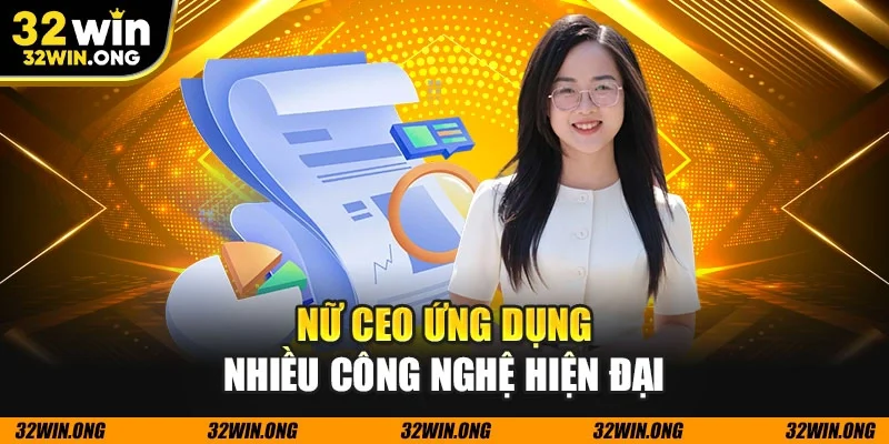 Nữ CEO ứng dụng nhiều công nghệ hiện đại