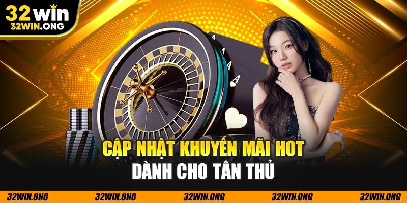 Cập nhật khuyến mãi hot dành cho tân thủ