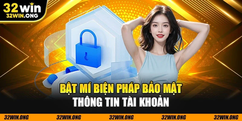 Bật mí biện pháp bảo mật thông tin tài khoản