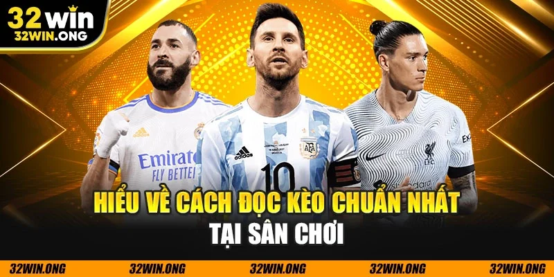 Hiểu về cách đọc kèo chuẩn nhất tại sân chơi