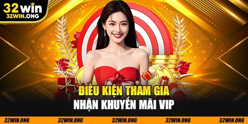Điều kiện tham gia nhận khuyến mãi VIP