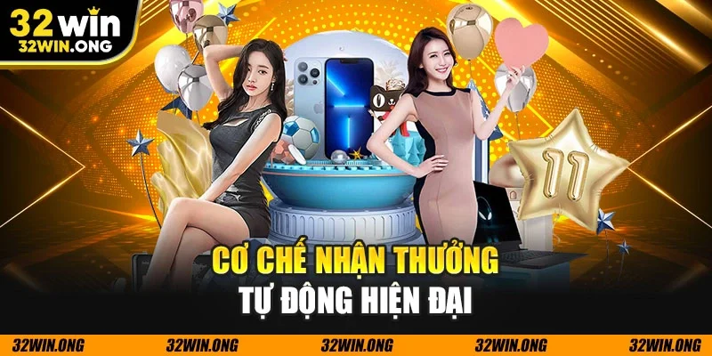 Cơ chế nhận thưởng tự động hiện đại