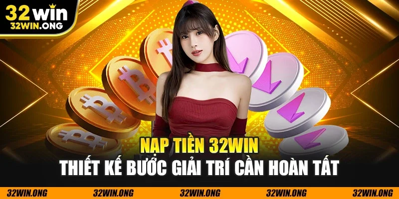 Nạp tiền 32WIN