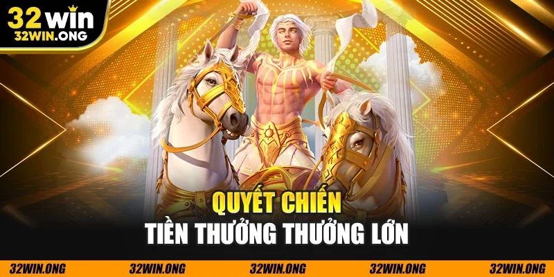 Quyết chiến tiền thưởng thưởng lớn