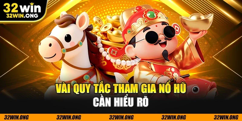 Vài quy tắc tham gia nổ hũ cần hiểu rõ