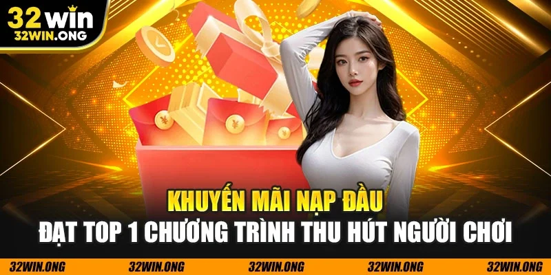 Khuyến mãi nạp đầu đạt top 1 chương trình thu hút người chơi
