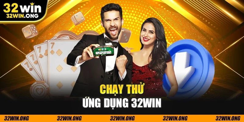 Chạy thử ứng dụng 32WIN