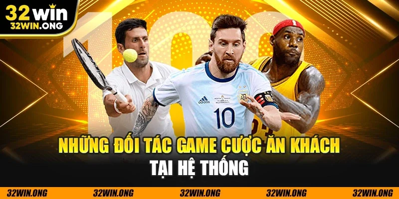 Những đối tác game cược ăn khách tại hệ thống