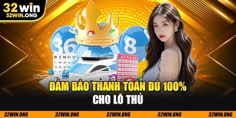 Đảm bảo thanh toán đủ 100% cho lô thủ